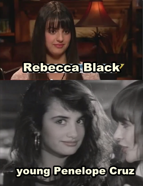 Rebecca Black looks like young Penelope Cruz