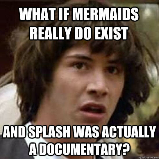 What if mermaids really do exist?