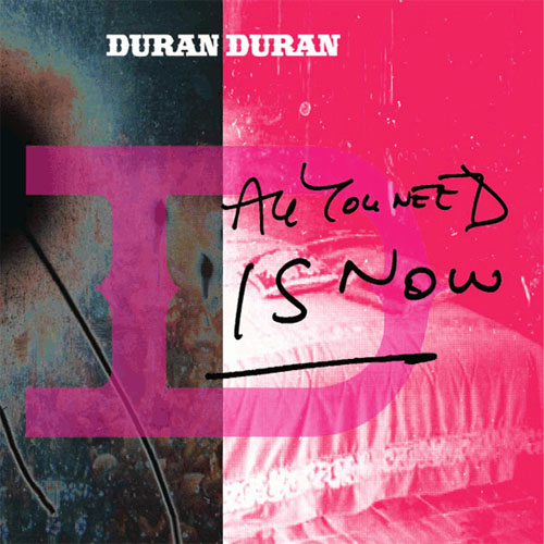 Duran Duran - All You Need is Now